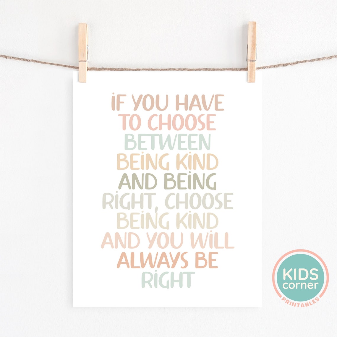 Choose Being Kind and You Will Always Be Right Kindness Quote Poster - Image 2