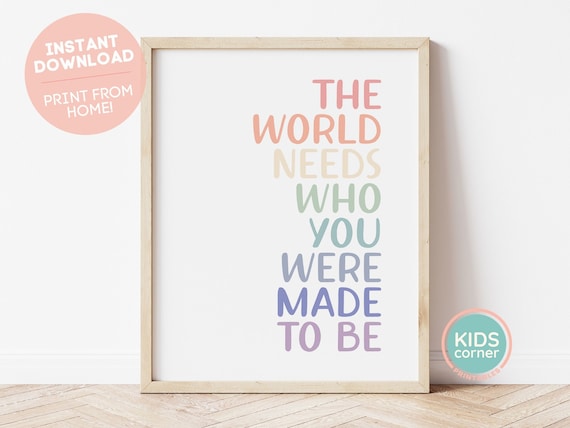 The World Needs Who You Were Made To Be Quote Print