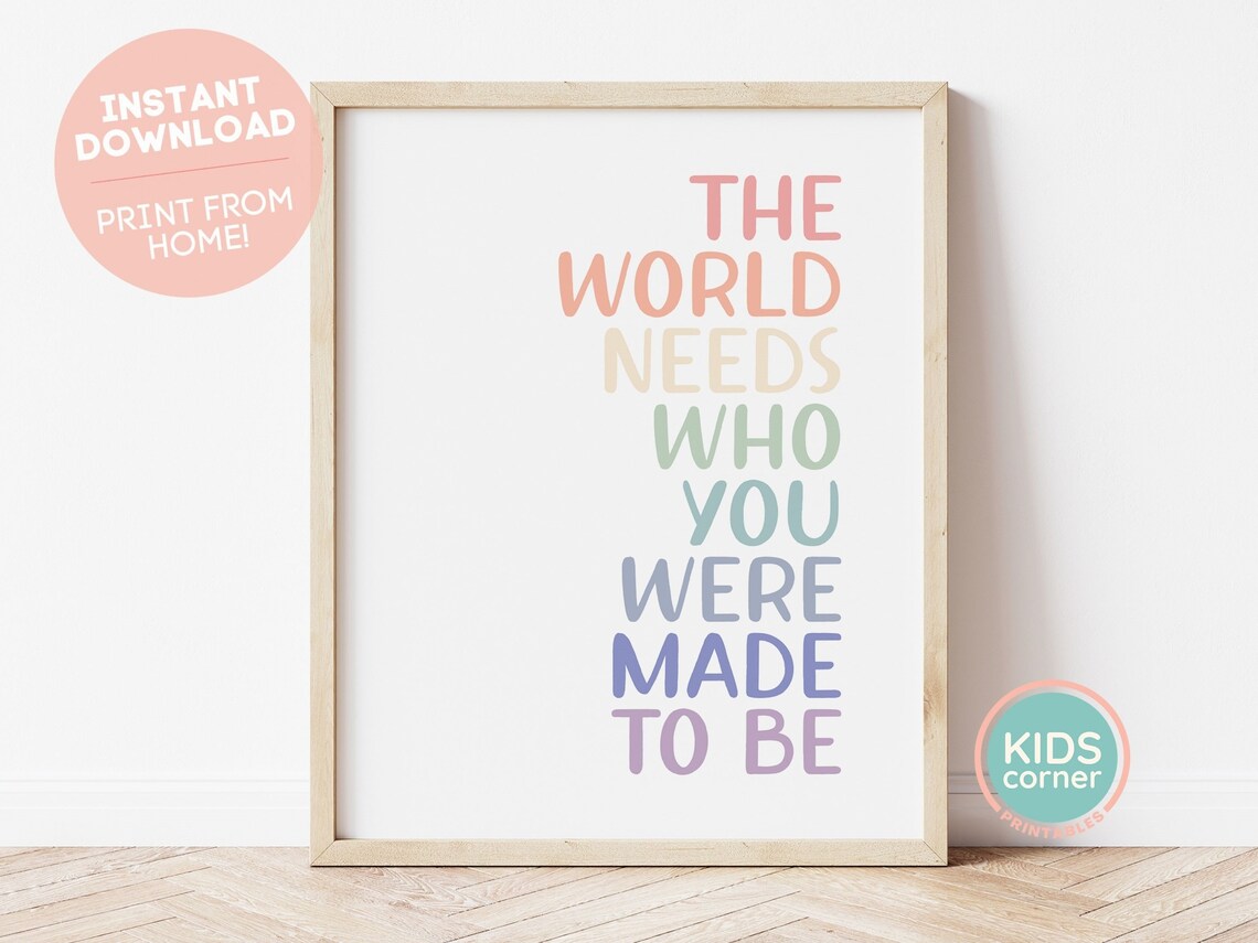 The World Needs Who You Were Made To Be Quote Print