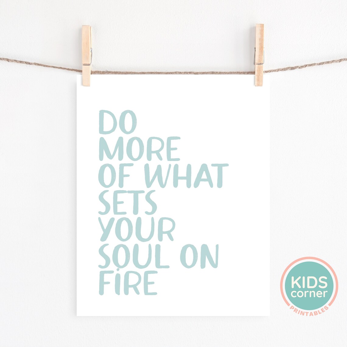 Do More Of What Sets Your Soul On Fire Seafoam Quote Wall Poster - Image 2