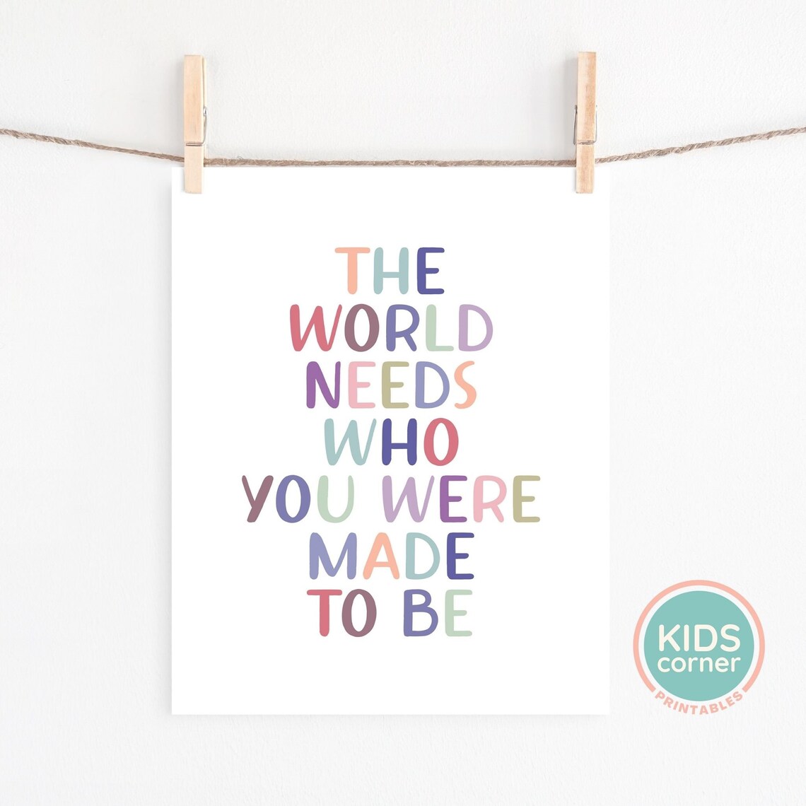 The World Needs Who You Were Made To Be Poster - Image 2