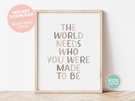 The World Needs Who You Were Made to Be Earth Tone Quote Poster