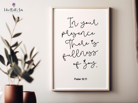 Psalm 16 11 In Your Presence There Is Fullness Of Joy Psalm 16 Print Psalm Wall Art Scripture Poster Bible Artwork Bible Gift For Teens