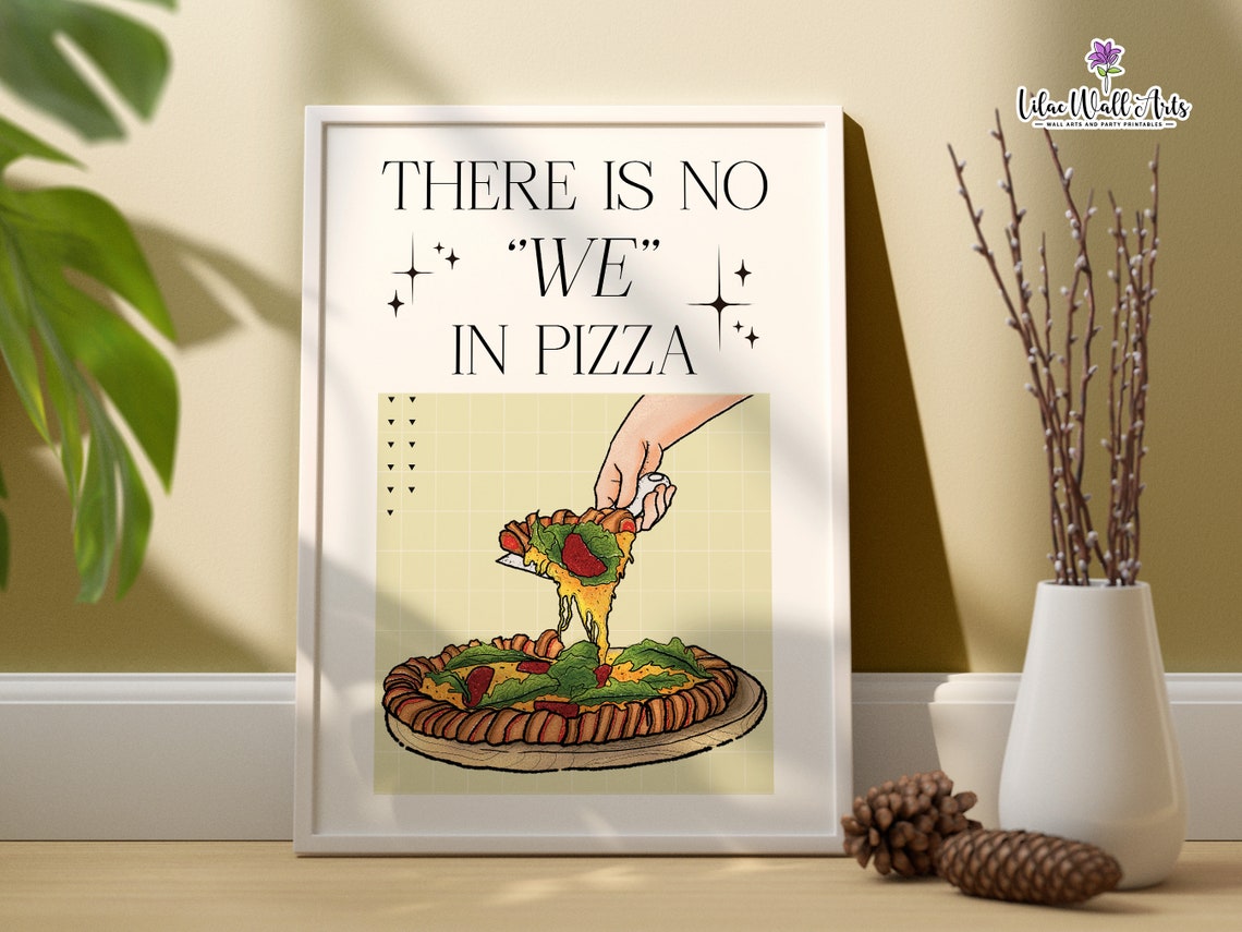 There Is No We In Pizza Cheesy Slice Hand Kitchen Humor Art Poster