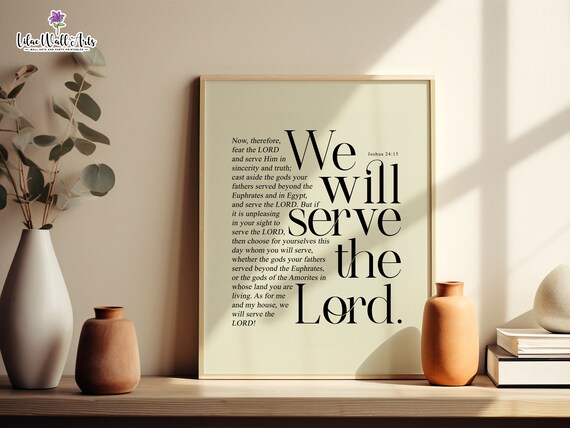 We Will Serve The Lord Joshua 2415 Bold Serif Scripture Home Poster