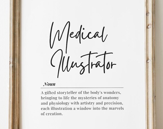 Medical Illustrator Art Print Inspirational Quote Anatomy Study Wall Decor Doctor Office Poster National Doctors Day Gift