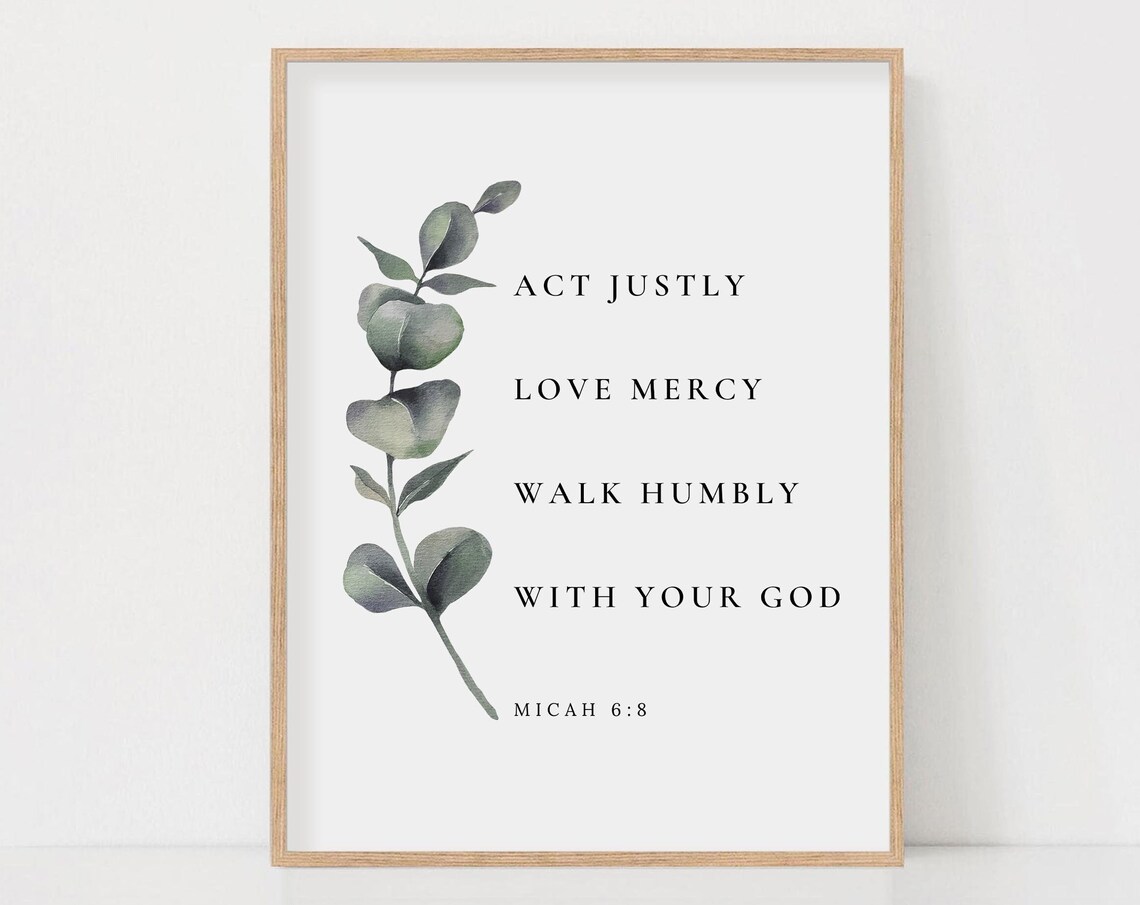 Act Justly Love Mercy Walk Humbly Micah 6:8 Scripture Verse Poster