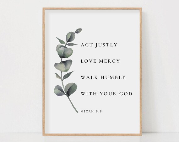 Act Justly Love Mercy Walk Humbly Micah 6:8 Scripture Verse Poster