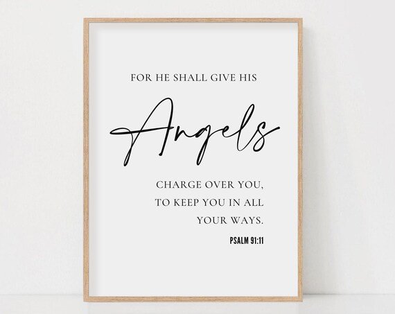 Psalm 91:11 For He Shall Give His Angels Charge Over You Poster