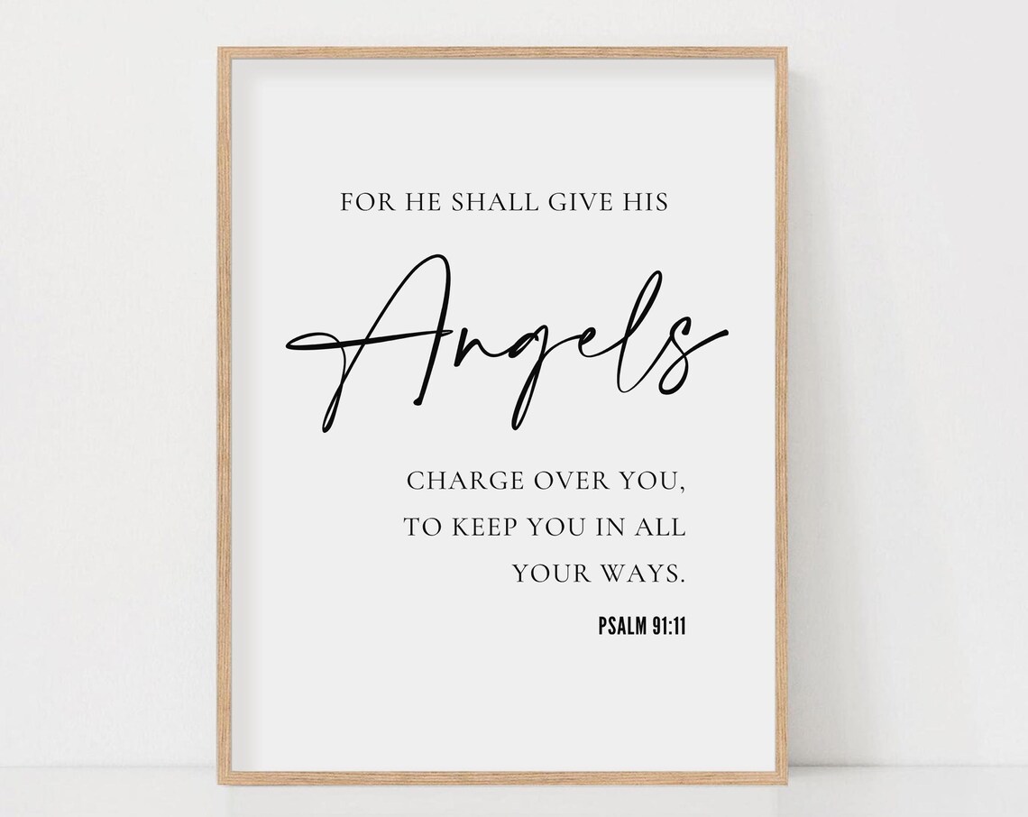 Psalm 91:11 For He Shall Give His Angels Charge Over You Poster