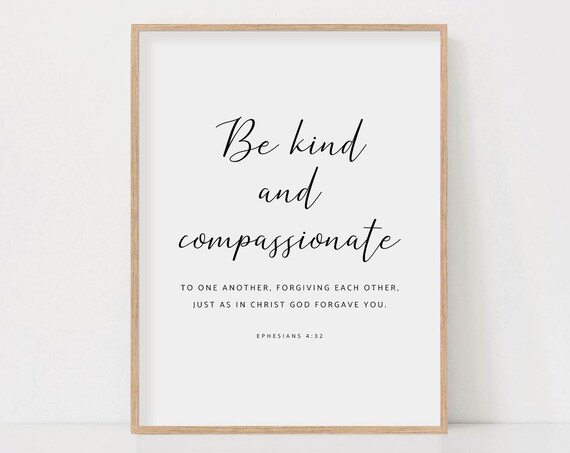 Be Kind And Compassionate To One Another Ephesians 4:32 Poster