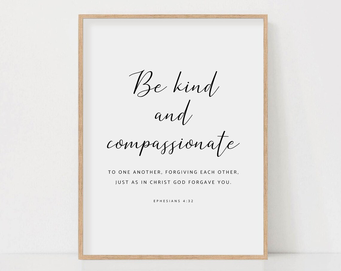 Be Kind And Compassionate To One Another Ephesians 4:32 Poster