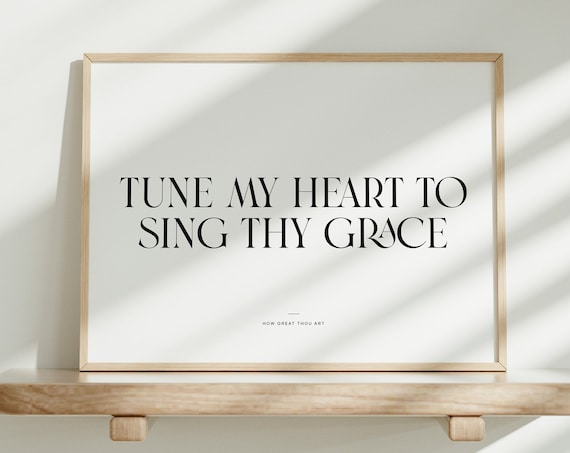 Tune My Heart To Sing Thy Grace How Great Thou Art Hymn Poster