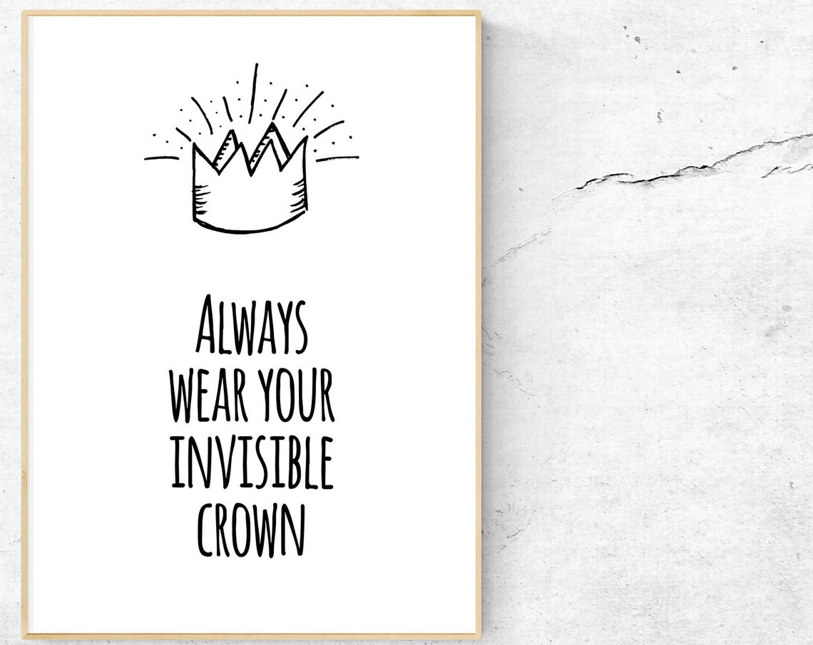 Always Wear Your Invisible Crown Inspirational Quote Wall Poster