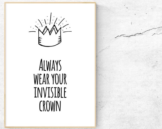 Always Wear Your Invisible Crown Inspirational Quote Wall Poster