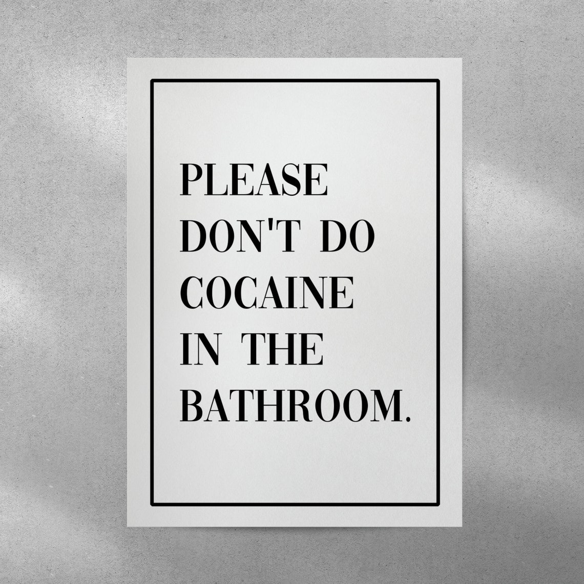 Please Do Not Do Cocaine In The Bathroom Bold Serif Quote Poster - Image 5