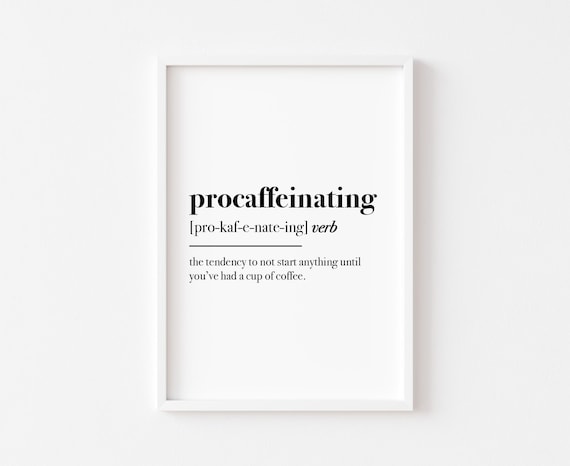 Procaffeinating Definition Kitchen Coffee Art Print