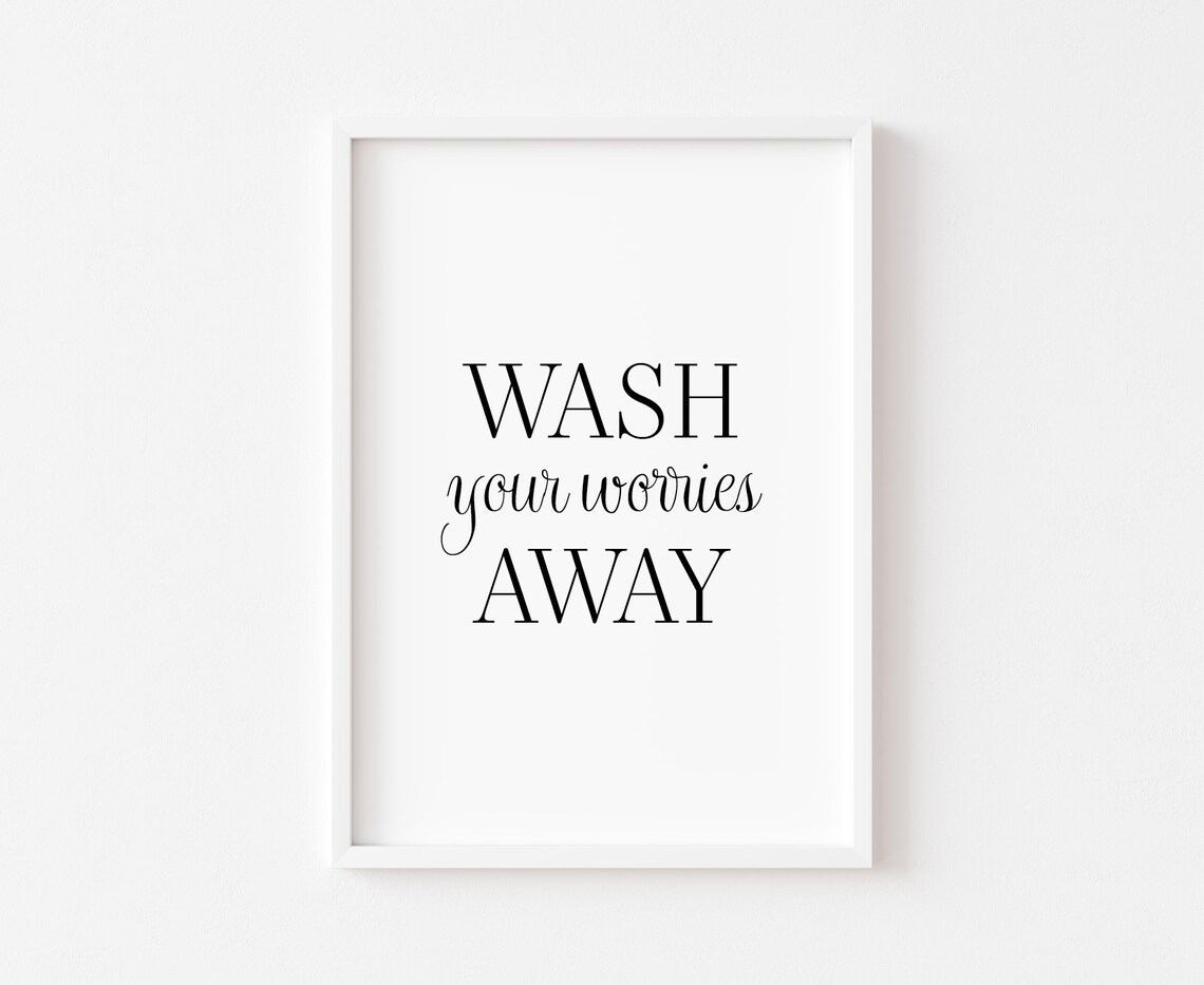 Wash Your Worries Away Toilet Poster Print