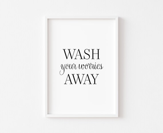 Wash Your Worries Away Toilet Poster Print