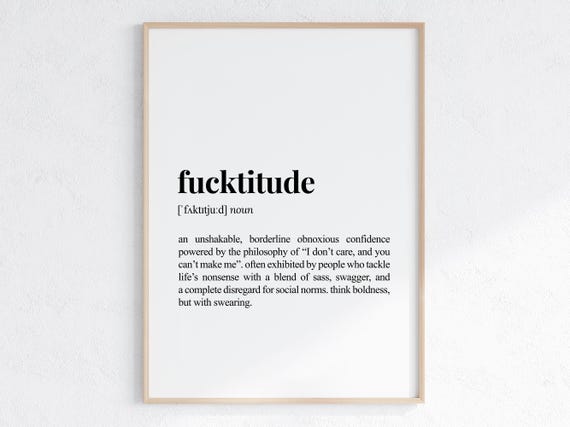 Fucktitude Definition Print Funny Gift For Best Friend Sarcastic Dictionary Poster Inappropriate Gifts