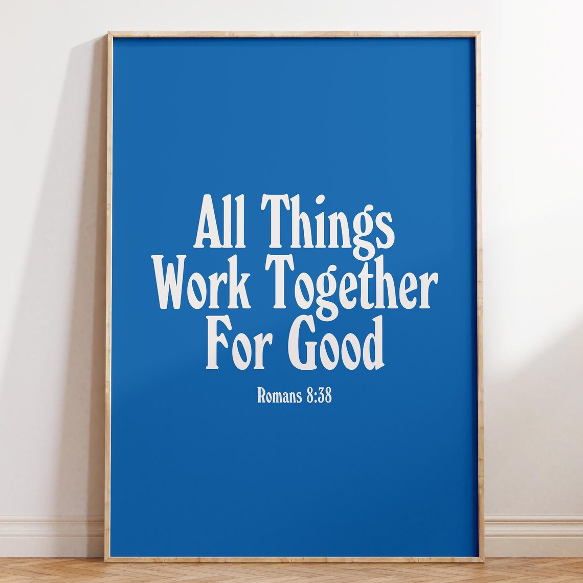 All Things Work Together For Good Romans 8:38 Blue Typography Poster