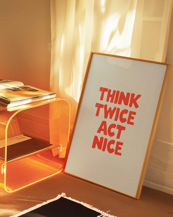Think Twice Act Nice Mindfulness Quote Art Print