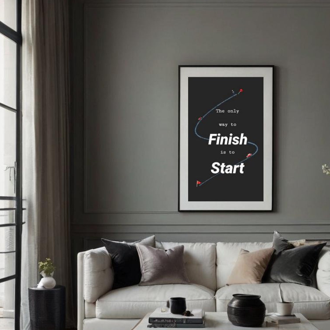 The Only Way to Finish Is to Start Quote Trail Marker Minimal Poster