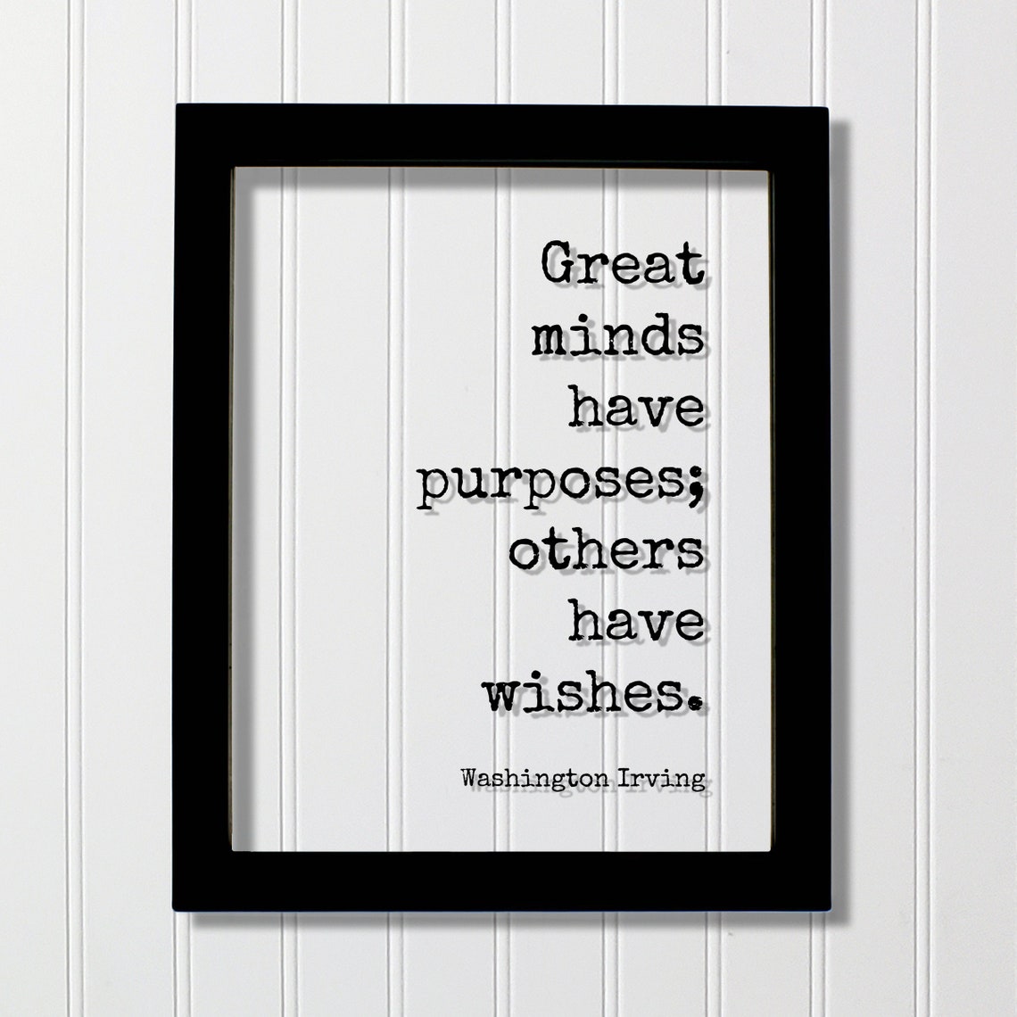 Washington Irving Great Minds Have Purposes Motivational Quote Poster