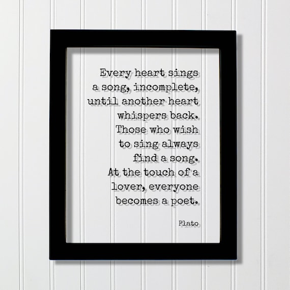 Plato Every Heart Sings A Love Song Inspirational Quote Poster