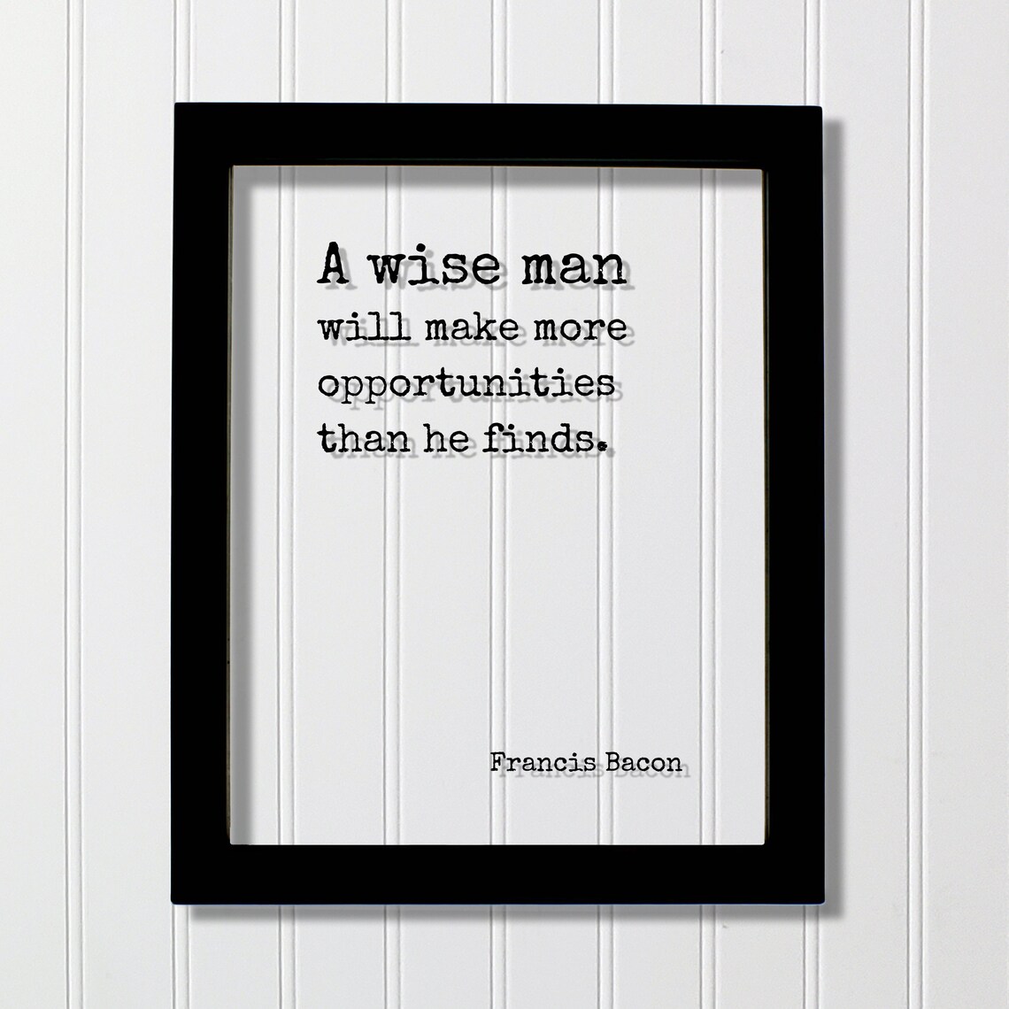 Francis Bacon Opportunities Quote Floating Glass Wisdom Poster