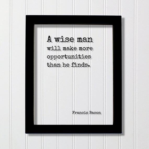 Francis Bacon Opportunities Quote Floating Glass Wisdom Poster