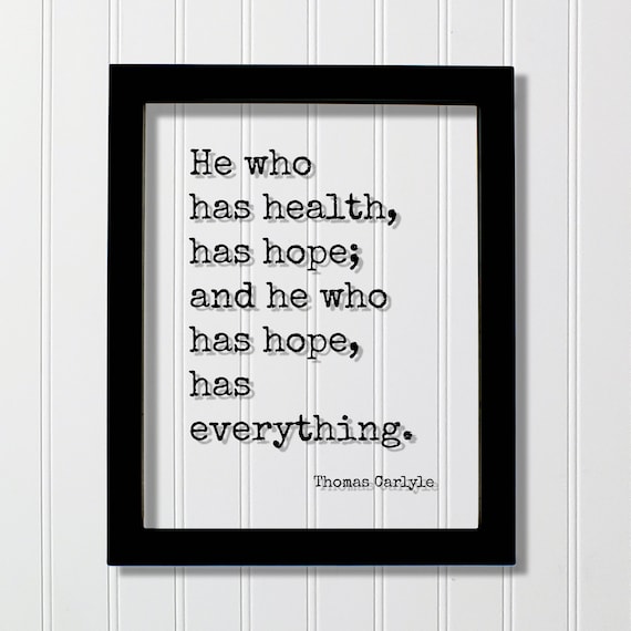 Thomas Carlyle Health Hope Has Everything Motivational Quote Poster
