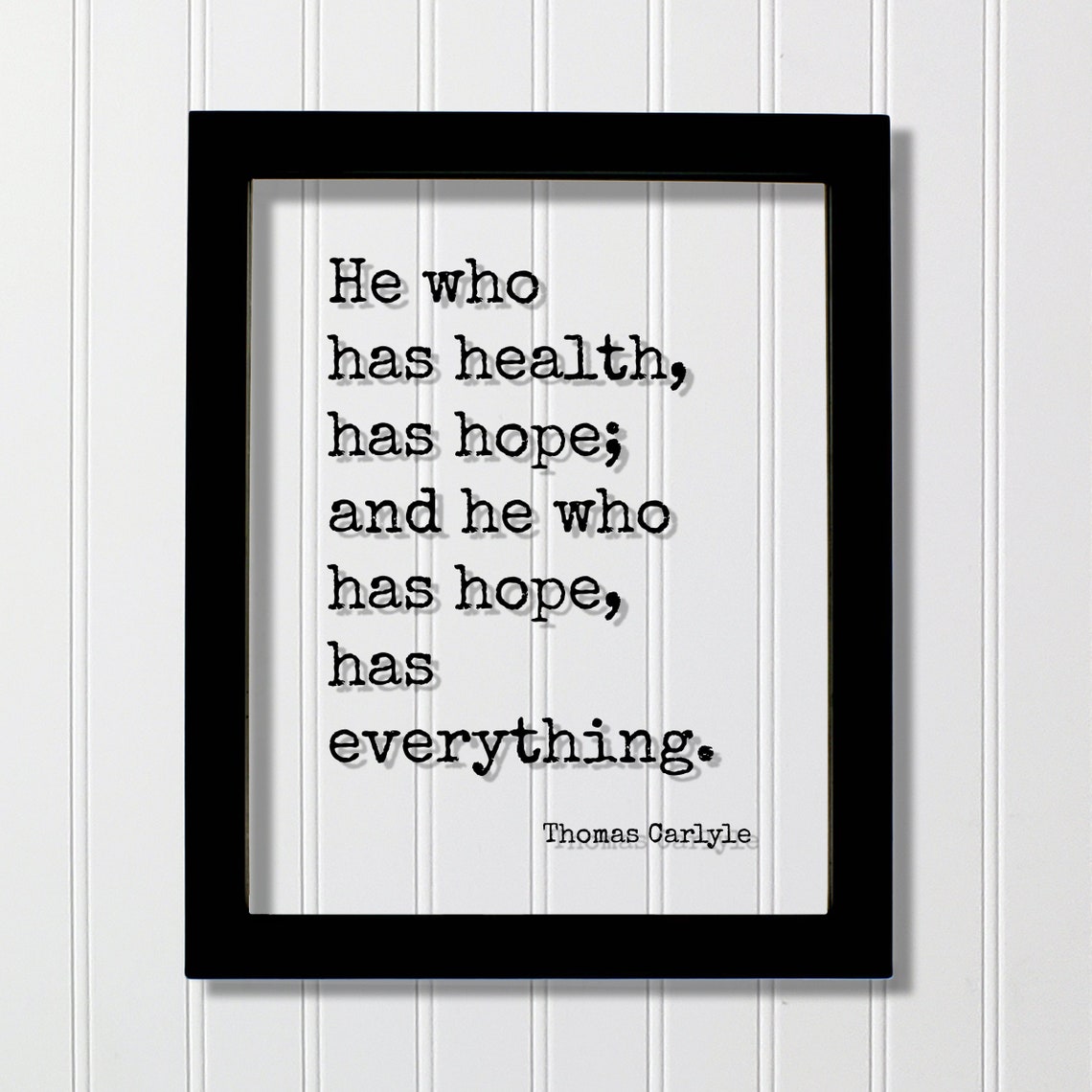 Thomas Carlyle Health Hope Has Everything Motivational Quote Poster