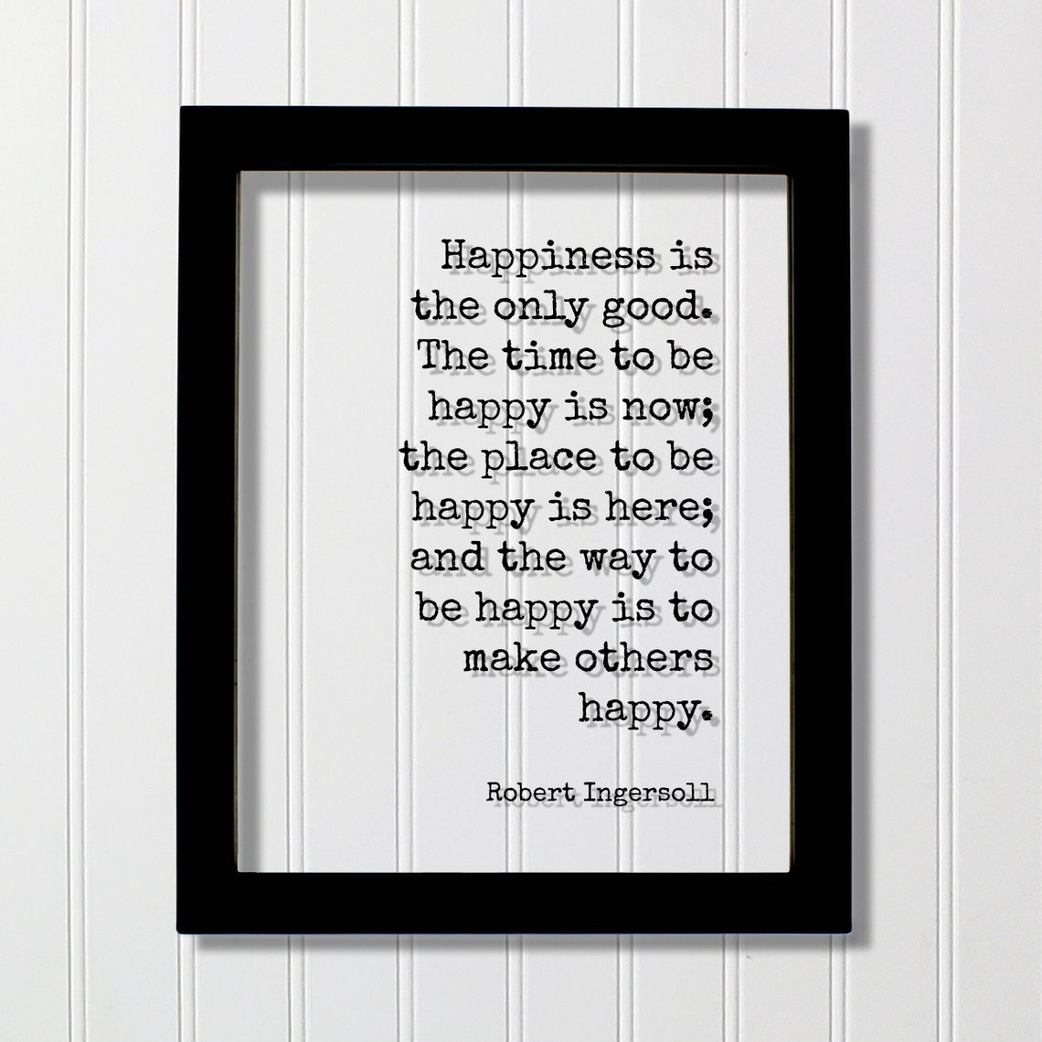 Robert Ingersoll Happiness Quote Poster About Being Happy Right Now