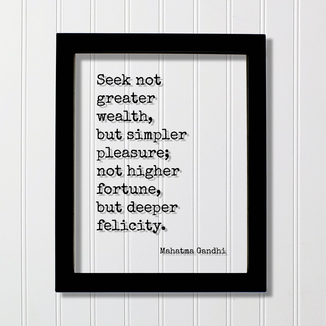 Seek Not Greater Wealth But Simpler Pleasure Gandhi Quote Poster