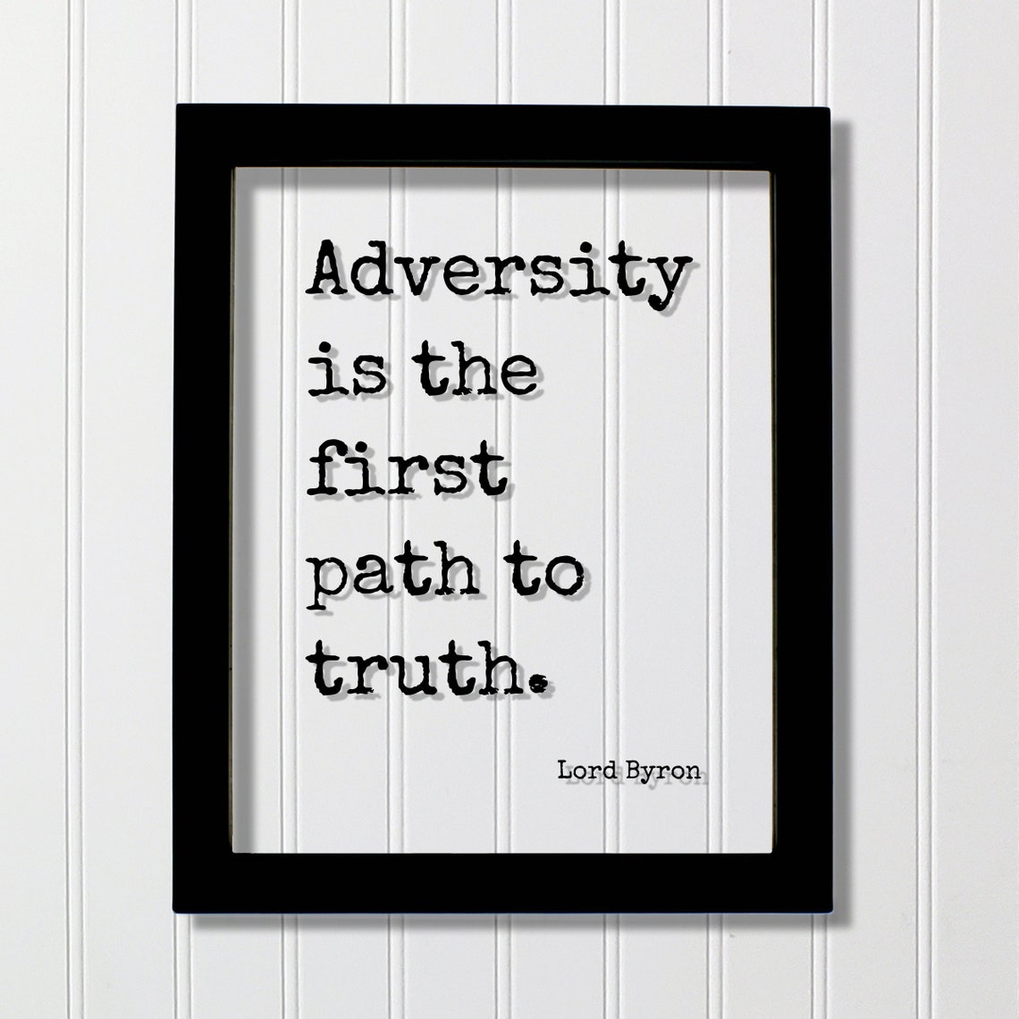 Adversity Is The First Path To Truth Lord Byron Quote Poster