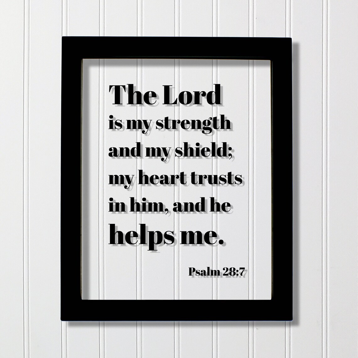 Psalm 287 The Lord Is My Strength And Shield Heart Trusts In Him He Helps Me Inspirational Scripture Bible Verse Frame Decor