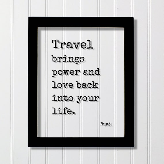 Rumi Floating Quote Travel Brings Power And Love Back Into Your Life Sign Frame Traveler Journey Wanderlust Traveling Excursion