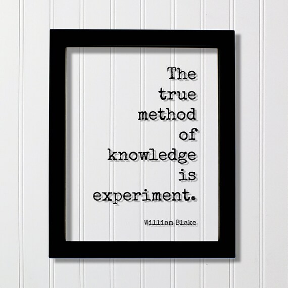William Blake True Method Of Knowledge Is Experiment Quote Poster