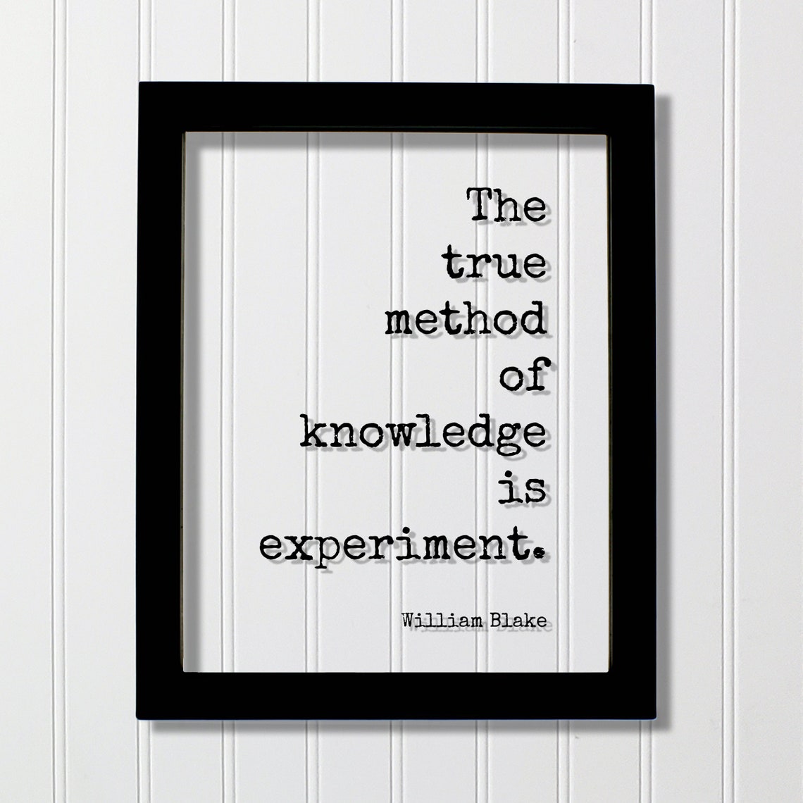 William Blake True Method Of Knowledge Is Experiment Quote Poster