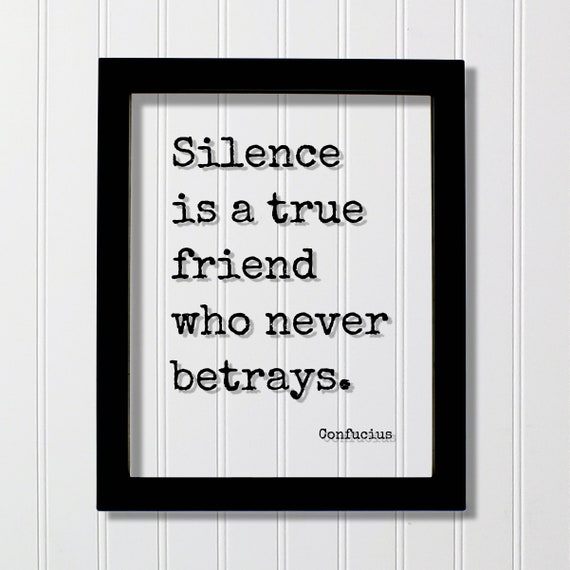 Confucius Floating Quote Silence Is A True Friend Who Never Betrays Introvert Quiet Calm Meditation Meditate Soothing Tranquil Serene