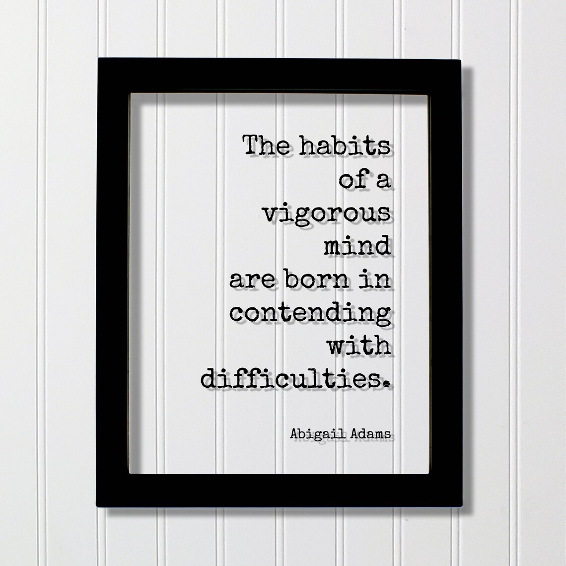 Abigail Adams Quote Poster About A Vigorous Mind And Facing Difficulties