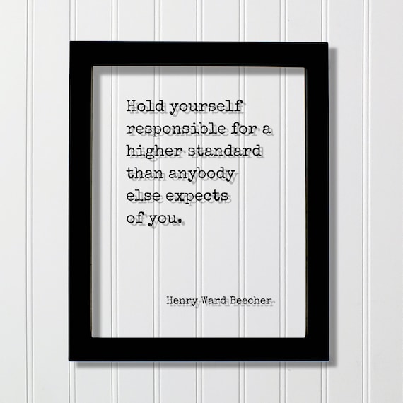 Henry Ward Beecher Higher Standard Responsibility Quote Poster