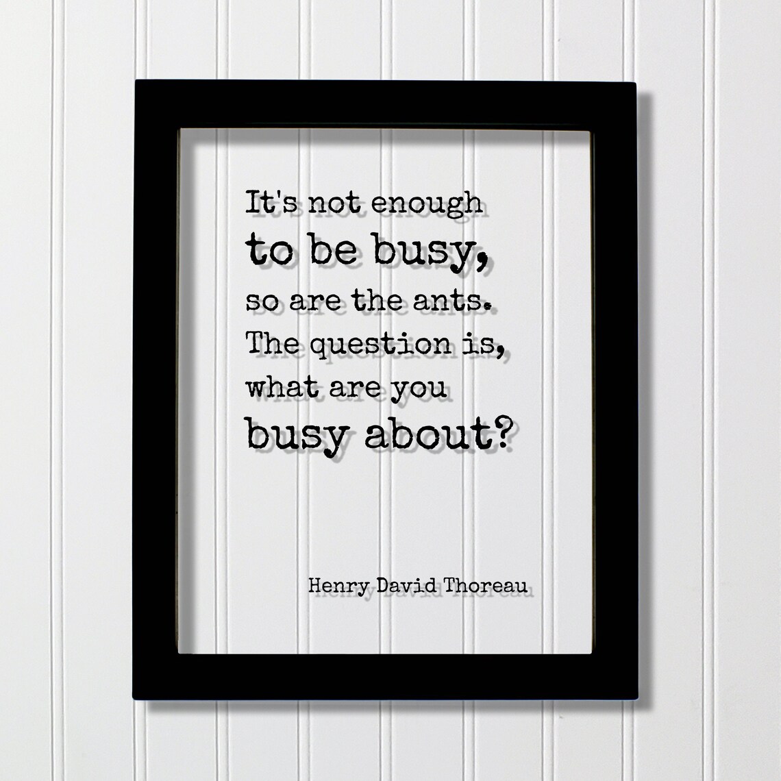 Henry David Thoreau Not Enough to Be Busy Ants Inspirational Quote Poster