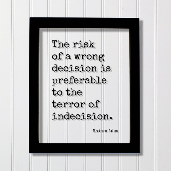Maimonides Risk of Wrong Decision Indecision Quote Wisdom Poster