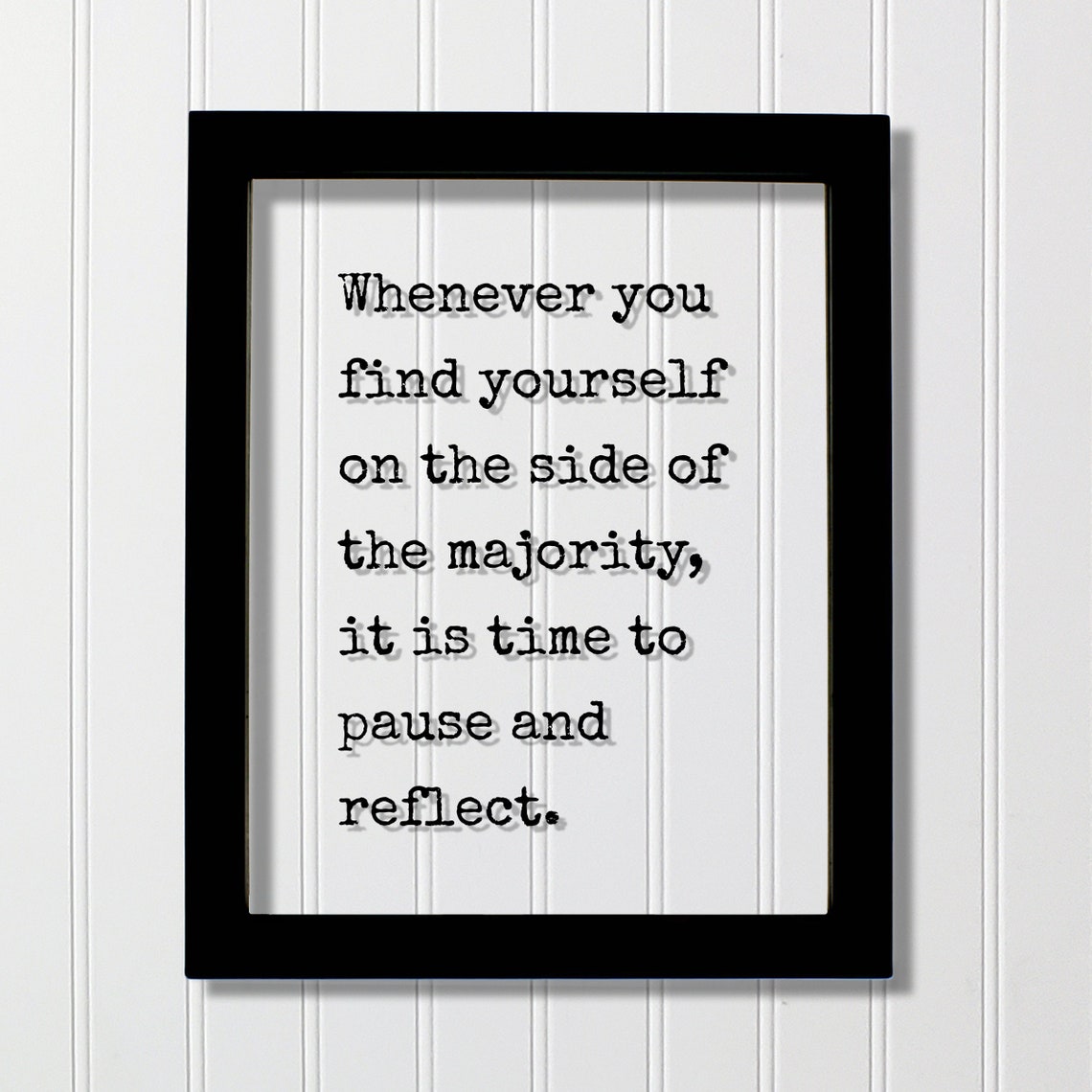 Whenever You Find Yourself On The Side Of Majority Quote Poster