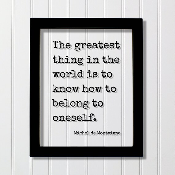 Montaigne Belong To Oneself Wisdom Quote Typewriter Font Poster