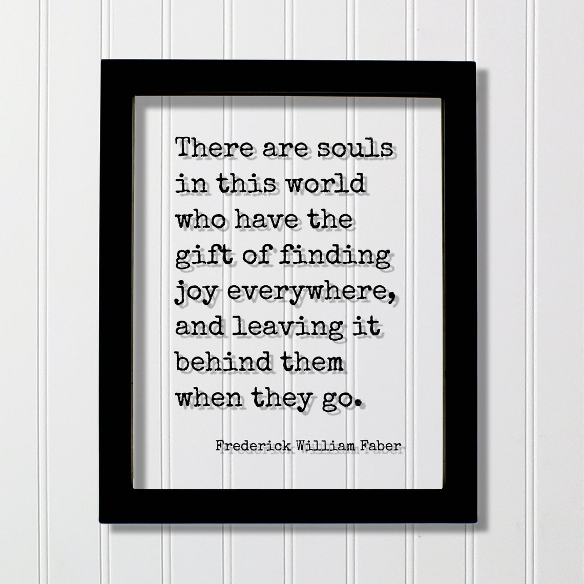 Frederick William Faber Gift Of Finding Joy Everywhere Quote Poster