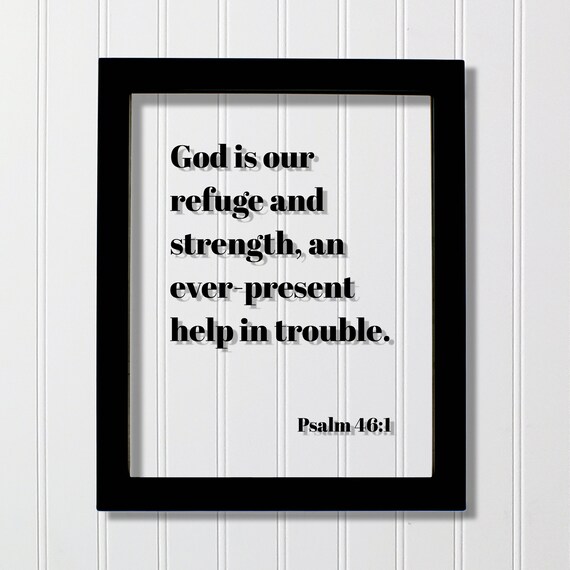 Psalm 461 God Is Our Refuge And Strength An Everpresent Help In Trouble Floating Scripture Bible Verse Christian Religious Decor