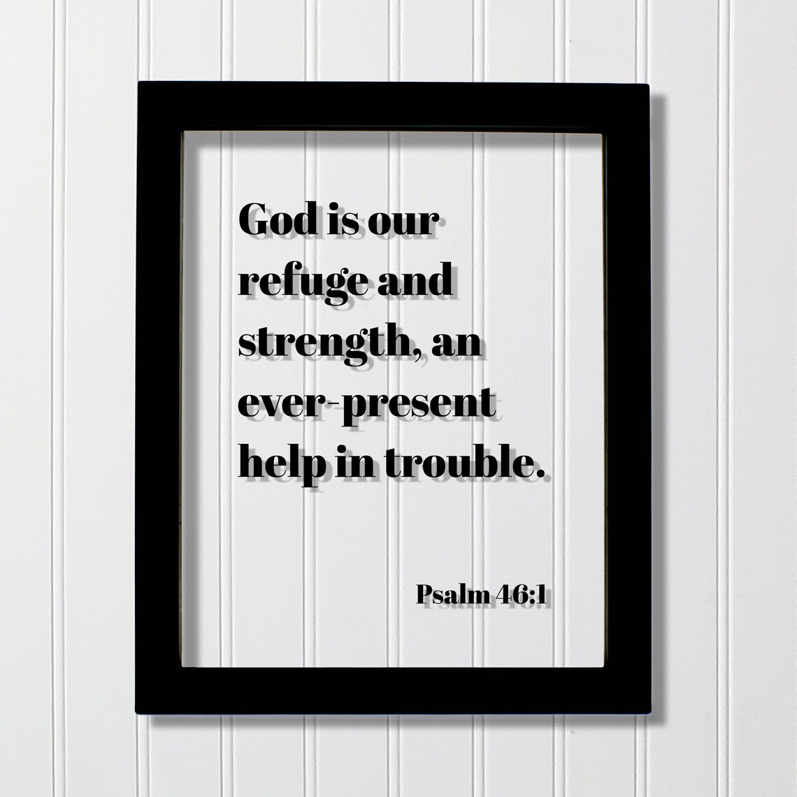 Psalm 461 God Is Our Refuge And Strength An Everpresent Help In Trouble Floating Scripture Bible Verse Christian Religious Decor